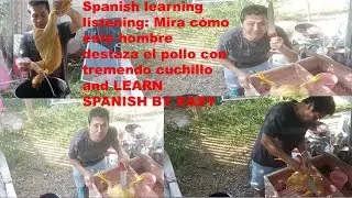 Learning Spanish Listening / Conversations Through Audio: Cutting a Chicken