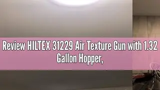 Review HILTEX 31229 Air Texture Gun with 1.32 Gallon Hopper, 3 Nozzles: 4.0mm, 6.0mm, 8.0mm, Drywall