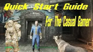 Fallout 4 Quick Start Guide for Casual Gamer