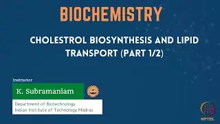 Cholestrol Biosynthesis and Lipid transport (Part 1/2)