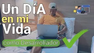 UN DÍA COMO DESARROLLADOR DE SOFTWARE -  Medellín, Colombia - TRABAJANDO REMOTO
