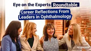 Eye on the Experts Roundtable: Career Reflections From Leaders in Ophthalmology
