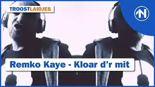 Grunneger Troostlaidjes: Remko Kaye - Kloar d'r mit