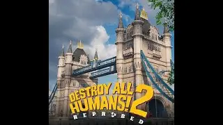 Destroy All Humans! 2: Reprobed - Albion Bridge Is For Falling Down Achievement Guide