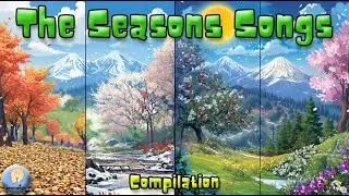 Seasons Songs Compilation | Season Songs | Calendar time