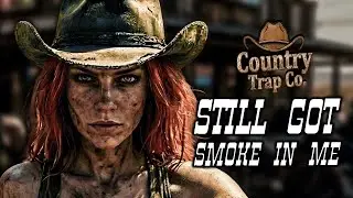 Still Got Smoke In Me &ndash; Country Trap Co. | Официальная аудиозапись