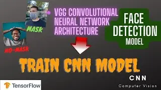 Train CNN Model | VGG Neural Network | Plot Loss & Accuracy | Part : 5