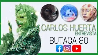 ENTREVISTA A CARLOS HUERTA - ARTISTA PL&Aacute;STICO Y MAKEUP DESIGNER
