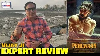 Pehlwaan Movie EXPERT REVIEW by Vijay Ji | Kichcha Sudeep, Suniel Shetty | Pailwaan Review