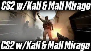 CS2 w/Kali & Mall Mirage - 09/12/2025