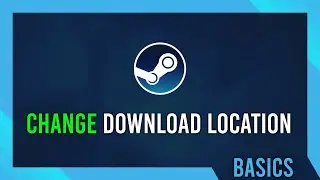 Change Download Location/Region | Steam How to Guide