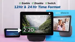 Echo Show 10: How To Change 12 to 24 Hour Clock Time!