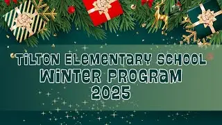 2025 D231 Winter Program Tilton Elementary School