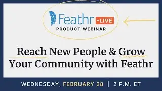 Reach new people and grow your community with Feathr