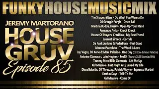 HOUSE GRUV 85 💛 Funky House Music DJ MIX 💛 #housemusic - DJ Jeremy Martorano