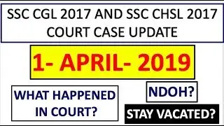 SSC CGL CHSL 2017 COURT CASE UPDATE | NO CANCELLATION