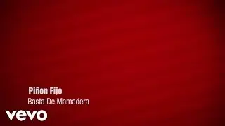 Piñon Fijo - Basta de Mamadera (Lyric Video)