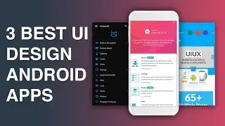 3 Best UI Design Android Apps 🔥🔥🔥
