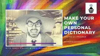 Make Your Own Personal Dictionary (with Jonny Walker) - OtherWise Education