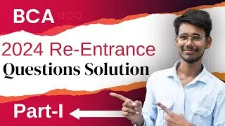 BCA 2024 (2081) Re-Entrance Exam Questions with Solutions | Part-I | Past Year Questions Solved |