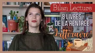 BILAN l 8 livres de la Rentrée Littéraire!