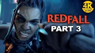 REDFALL   PART 3  Co-op Gameplay Walkthrough - No Commentary  XBOX  SERIES X  recorded in 4K 30FPS