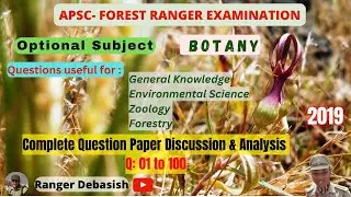 Optional Botany-2019-Prev. year questions-Useful-G.K., Env. Sc.,Forestry, Zoology-APSC Forest Ranger