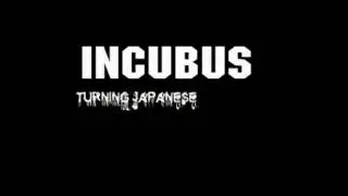 Incubus Turning Japanese
