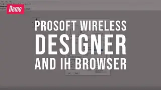 Демонстрация: ProSoft Wireless Designer и браузер IH