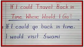 😱10 Lines Essay on If I could Travel Back in Time Where Would I Go | Essay about Time Travel English