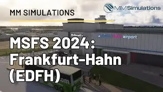 MM Simulations - Lotnisko Frankurt-Hahn (EDFH) - pierwsze wrażenia | MSFS 2024