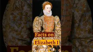 Facts on Elizabeth I | British History