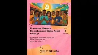 November Wakanda Blockchain and Digital Asset MeetUp