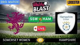 🔴 Live : Somerset Women 🆚 Hampshire Women | Match 29 of T20 Blast Live | Live Score & Updates