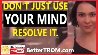 We are DIY Salvation. Don't Just Use Your Mind. Resolve it.