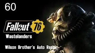 Fallout 76 Wastelanders - Wilson Brother's Auto Repair - Ep 60