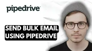 How To Send Bulk Email Using Pipedrive [2026 Guide]