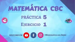 MATEMÁTICA CBC - PRÁCTICA 5 - EJERCICIO 1