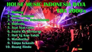 HOUSE MUSIC JADUL INDONESIA RAYA KENANGAN MASA MUDA ERA 2000's PALING ENAK & MANTAP