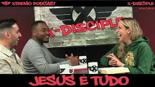 X-DISCIPLE - Jesus &eacute; Tudo