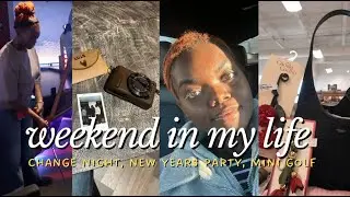 weekend in my life: Change Night, New Years Party, mini golf, & more!