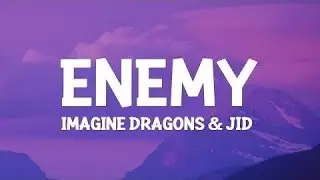 Imagine Dragons x JID - Enemy (Lyrics)