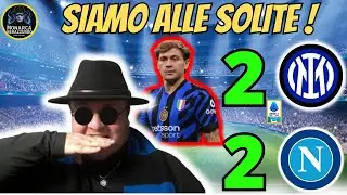 INTER-NAPOLI 2-2: SIAMO ALLE SOLITE, NEGLI SCONTRI DIRETTI FACCIAMO RIDERE, BARELLA SOTTOZERO,BASTA!