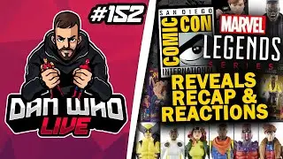 MARVEL LEGENDS PANEL SDCC 2023 REVEALS, RECAP & REACTIONS - Dan Who Live #152