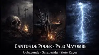 Cobayende, Sarabanda y Siete Rayos | Cantos de Palo Mayombe para Cierre, Guerra y Ley
