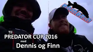 Til Predator Cup 2016 med Finn og Dennis