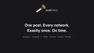 PostBaton: Post Once, Appear Everywhere | Social Media Scheduler