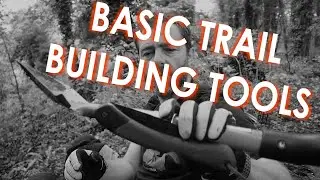 3 Budget Trail Building Tools for MTB