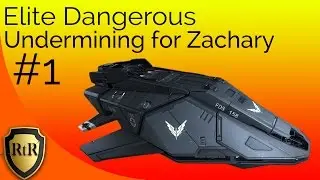 Elite Dangerous Horizons - Ep 1: Undermining for Zachary Hudson!