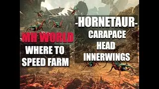 MONSTER HUNTER WORLD - WHERE TO SPEED FARM: HORNETAUR CARAPACE, INNER WINGS  AND HEAD